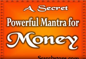 MANTRA FOR SUDDEN WEALTH FORTUNE